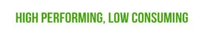 High performing, low consuming